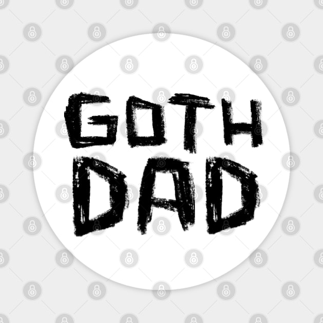 Goth Dad for Goth Music Dad Magnet by badlydrawnbabe